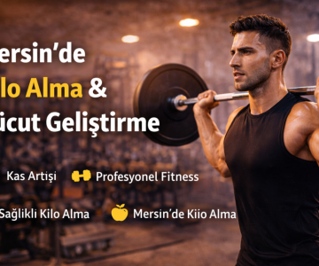 Kilo Alma ve Vücut Geliştirme Nedir?